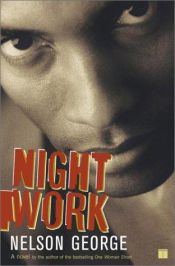 book cover of Night Work by Nelson George