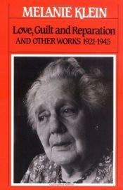 book cover of Love, Guilt and Reparation by Melanie Klein