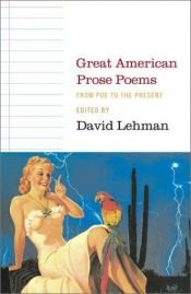 book cover of Great American Prose Poems : from Poe to the present by David Lehman