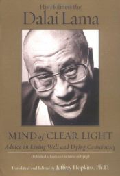 book cover of Mind of Clear Light: Advice on Living Well and Dying Consciously by Dalai Lama