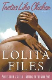 book cover of Tastes Like Chicken : A Novel (Files, Lolita) by Lolita Files