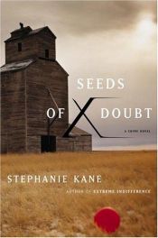 book cover of Seeds of Doubt: A Crime Novel by Stephanie Kane