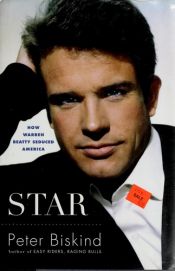 book cover of Star: How Warren Beatty Seduced America by Peter Biskind