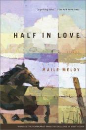 book cover of Half in love by Maile Meloy