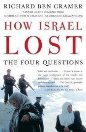 book cover of How Israel Lost: The Four Questions by Richard Ben Cramer