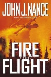 book cover of Fire Flight : A Novel (Nance, John J) by John; Foreword by Lindbergh Nance, Charles A.