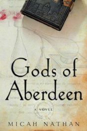 book cover of Gods of Aberdeen by Micah Nathan