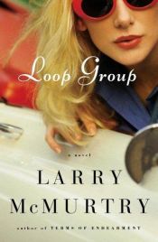 book cover of Loop group by Larry McMurtry