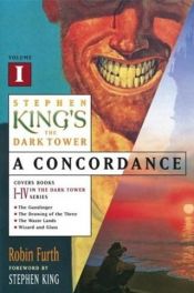 book cover of Stephen King's The Dark Tower: A Concordance, Volume 1 by Robin Furth