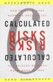 book cover of Calculated Risks: How To Know When Numbers Deceive You by Gerd Gigarenzer
