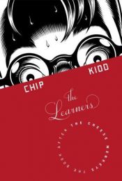 book cover of The Learners: The Book After "The Cheese Monkeys" by Chip Kidd