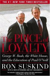 book cover of A hűség ára : Paul O'Neill iskolája George W. Bush Fehér Házában by Ron Suskind