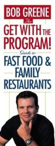 book cover of The Get With The Program! Guide to Fast Food and Family Restaurants by Bob Greene