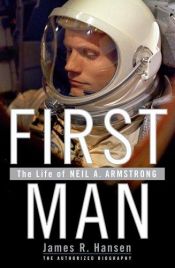 book cover of First Man: The Life of Neil A. Armstrong by James R. Hansen
