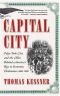 Capital City: New York City and the Men Behind America's Rise to Economic Dominance, 1860-1900