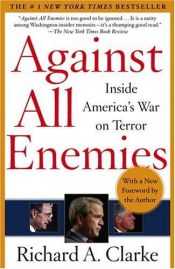 book cover of Kõigi vaenlaste vastu : Ameerika terrorismivastane sõda seestpoolt vaadatuna by Richard A. Clarke