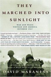 book cover of They Marched Into Sunlight: War and Peace, Vietnam and America October 1967 by David Maraniss