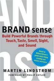 book cover of Brand Sense: Build Powerful Brands Through Touch, Taste, Smell, Sight, and Sound by Martin Lindstrom