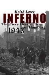 book cover of Inferno: The Devastation of Hamburg, 1943 by Keith Lowe