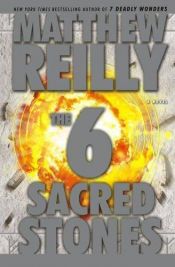 book cover of The Six Sacred Stones by Matthew Reilly