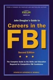 book cover of John Douglas's Guide to Careers in the FBI (Kaplan John Douglas's Guide to Careers in the FBI) by John E. Douglas