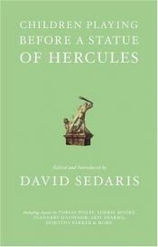 book cover of Children Playing Before a Statue of Hercules by David Sedaris