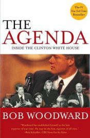book cover of The agenda : inside the Clinton White House by Bob Woodward