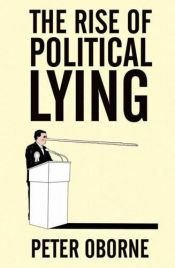 book cover of The rise of political lying by Peter Oborne