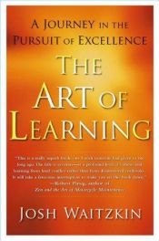 book cover of The Art of Learning: An Inner Journey to Optimal Performance by Joshua Waitzkin