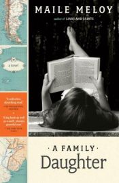 book cover of A Family Daughter by Maile Meloy