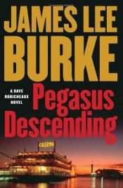 book cover of Pegasus Descending (Dave Robicheaux Mysteries) by James Lee Burke