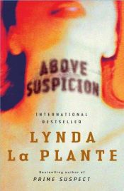 book cover of Above Suspicion (Anna Travis Mysteries) by Lynda La Plante