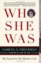 book cover of Who She Was: My Search for My Mother's Life by Samuel G. Freedman