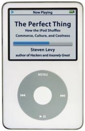 book cover of The Perfect Thing by Steven Levy