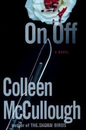 book cover of On, Off by Colleen McCullough