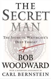 book cover of The secret man : the story of Watergate's deep throat by Боб Вудворд
