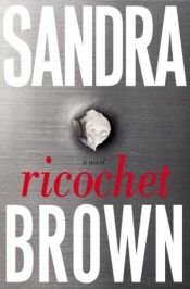 book cover of Ricochet by Sandra Brown