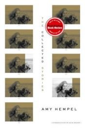 book cover of The Collected Stories of Amy Hempel by Amy Hempel
