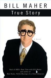 book cover of True Story by Bill Maher