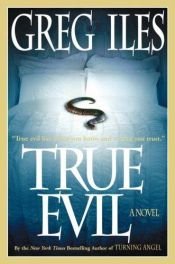 book cover of True Evil by Greg Iles