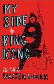 book cover of My Side, by King Kong by Walter Wager
