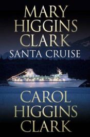 book cover of Santa Cruise (Reilly - 9.5) by Anne Damour|Carol Higgins Clark|Mary Higgins Clark