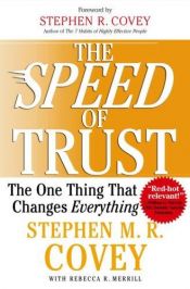book cover of The Speed of Trust The One Thing That Changes Everything by Stephen Covey