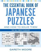 book cover of The Essential Book of Japanese Puzzles and How to Solve Them by Gareth Moore