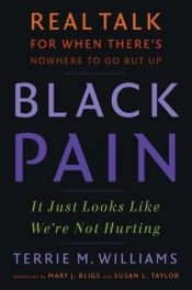 book cover of Black Pain: It Just Looks Like We're Not Hurting by Terrie Williams