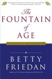 book cover of The Fountain of Age by Betty Friedan