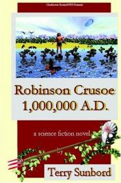 book cover of Robinson Crusoe 1,000,000 A.d. by Terry Sunbord