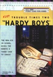 book cover of Trouble Times Two (Hardy Boys No. 167) by Franklin W. Dixon