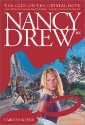 book cover of Nancy Drew 160: The Clue on the Crystal Dove by Κάρολιν Κιν
