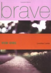 book cover of Brave new girl by Louisa Luna